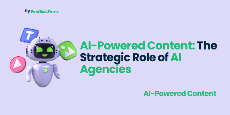 AI-Powered Content: The Strategic Role of AI Agencies